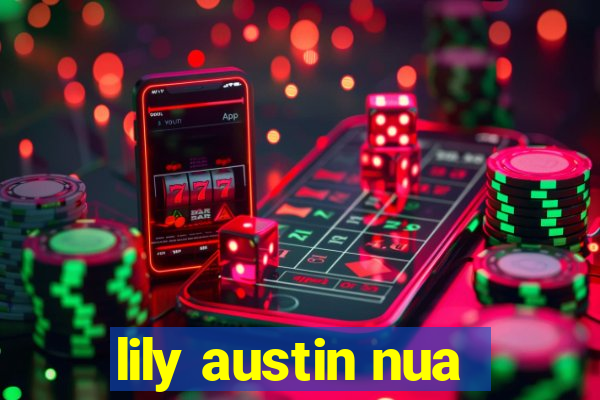 lily austin nua
